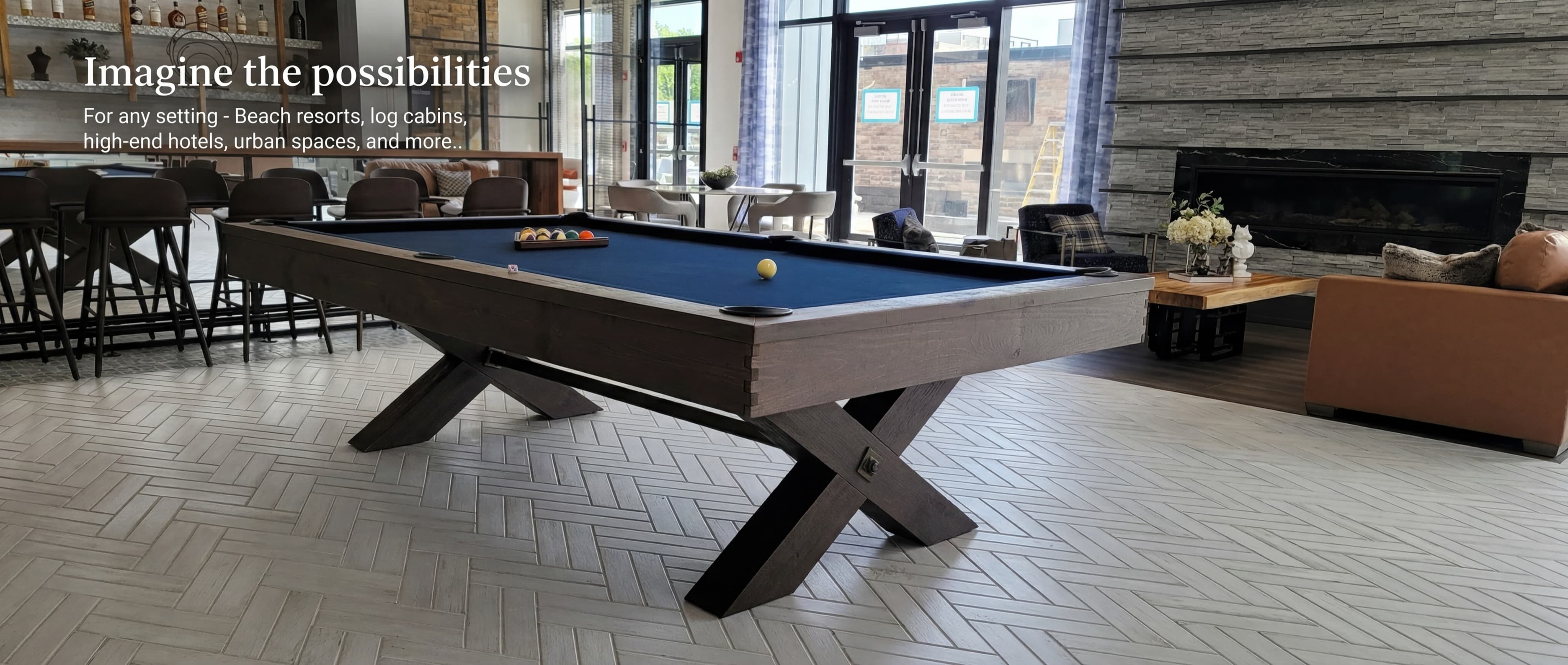 For any setting - Beach resorts, log cabins. high-end hotels, urban spaces, and more.